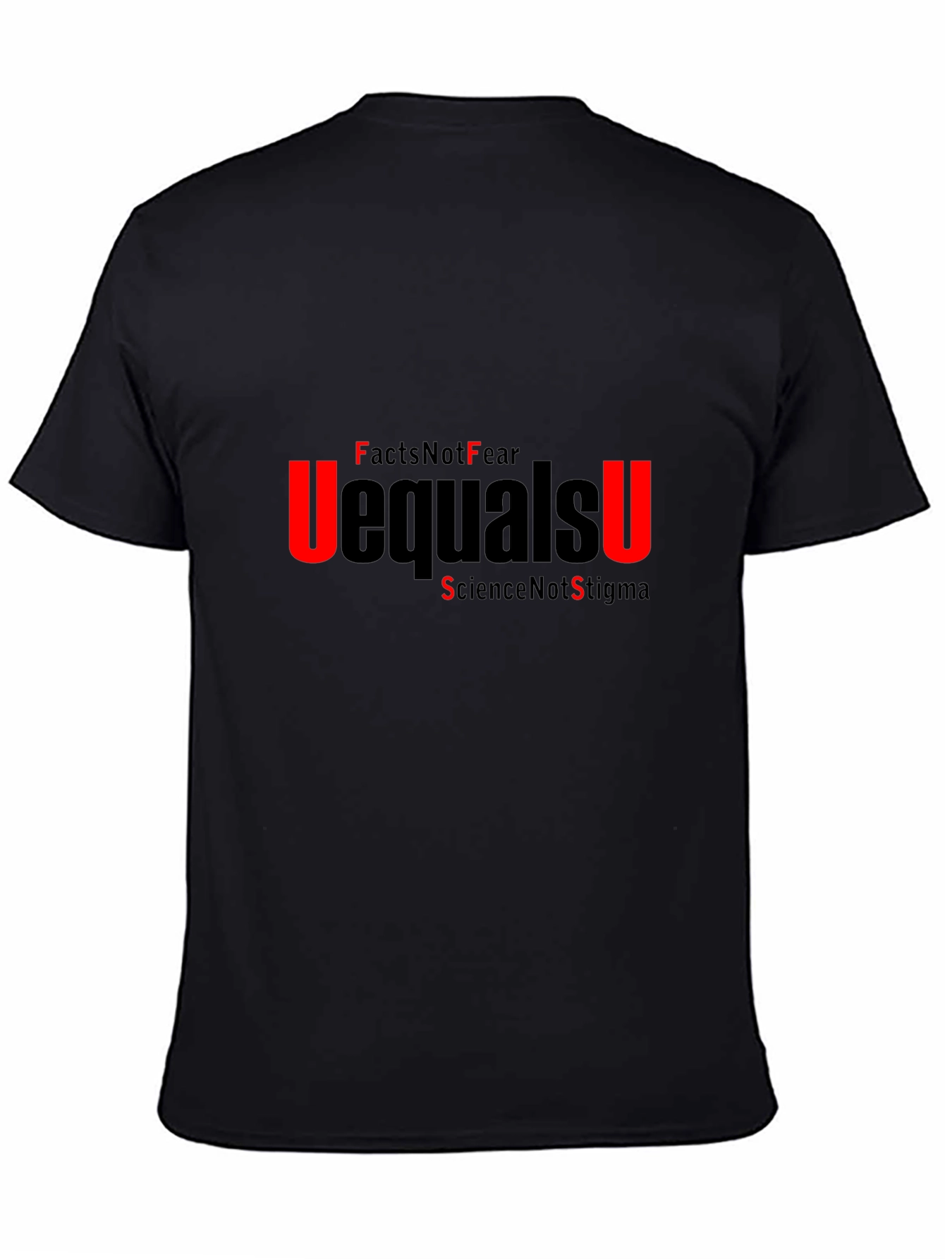 Facts Not Fear U=U T-Shirt