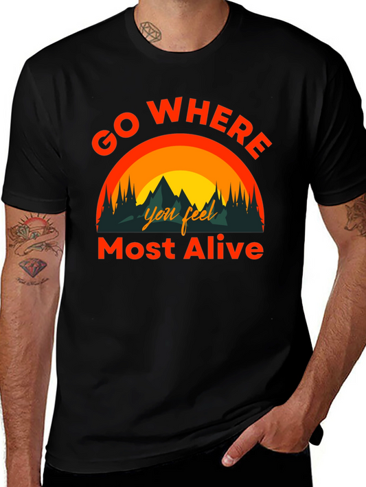 Go Where You Feel Most Alive Graphic Tee