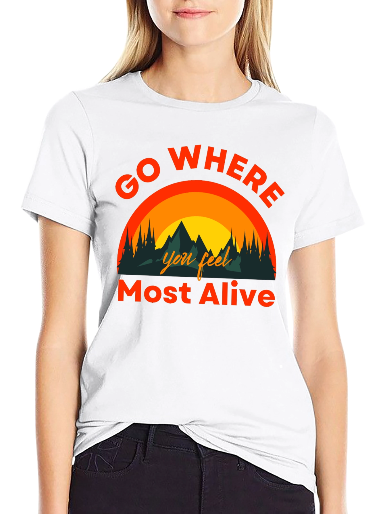 Go Where You Feel Most Alive Graphic Tee
