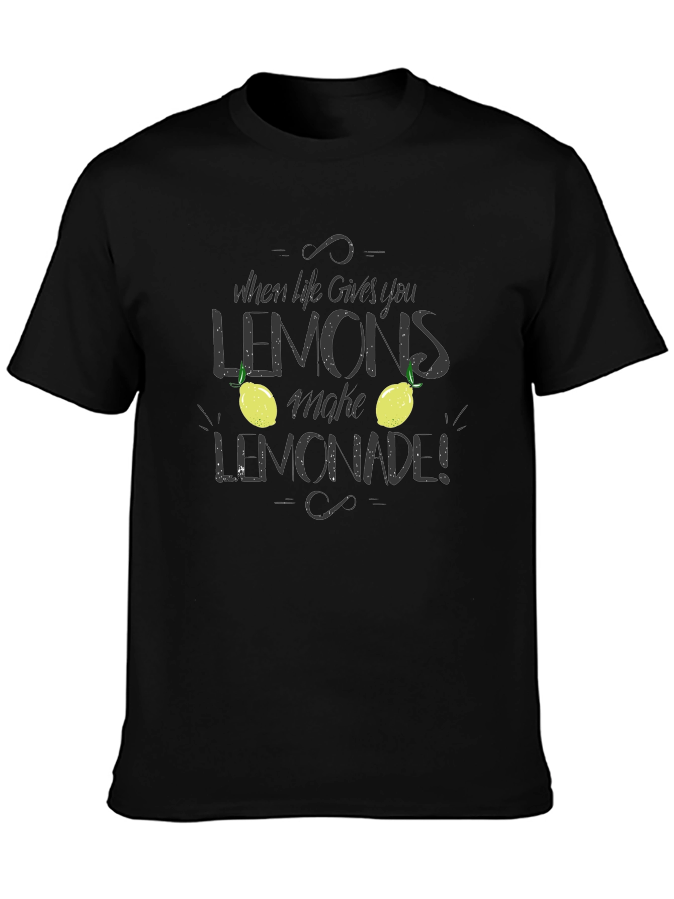 When Life Gives You Lemons T-Shirt