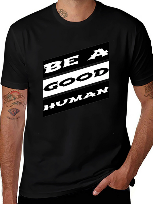 Be A Good Human T-Shirt