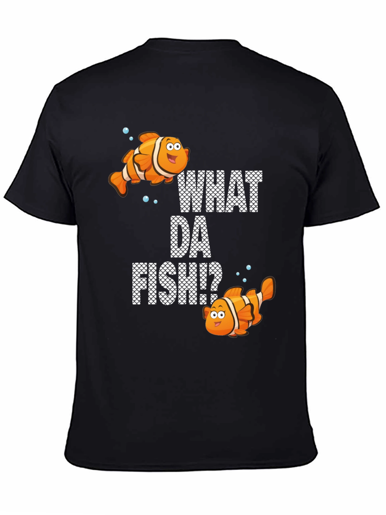 What Da Fish? Graphic T-Shirt Clownfish Design