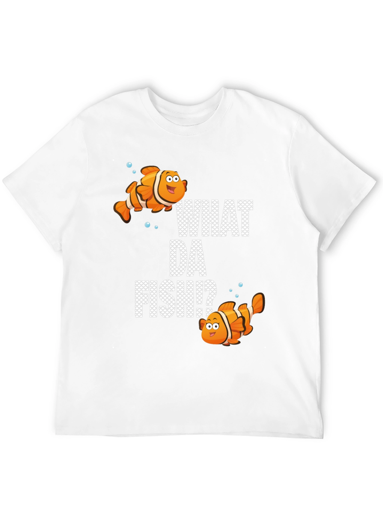 What Da Fish? Graphic T-Shirt Clownfish Design