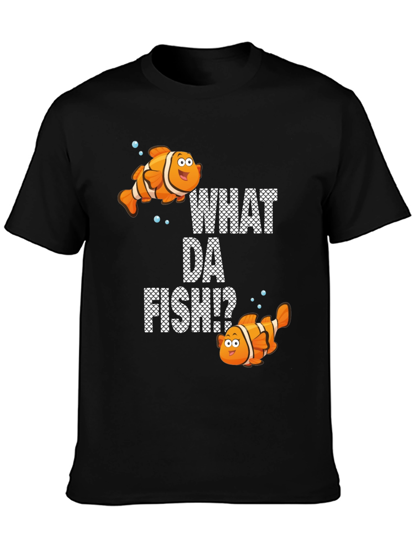 What Da Fish? Graphic T-Shirt Clownfish Design