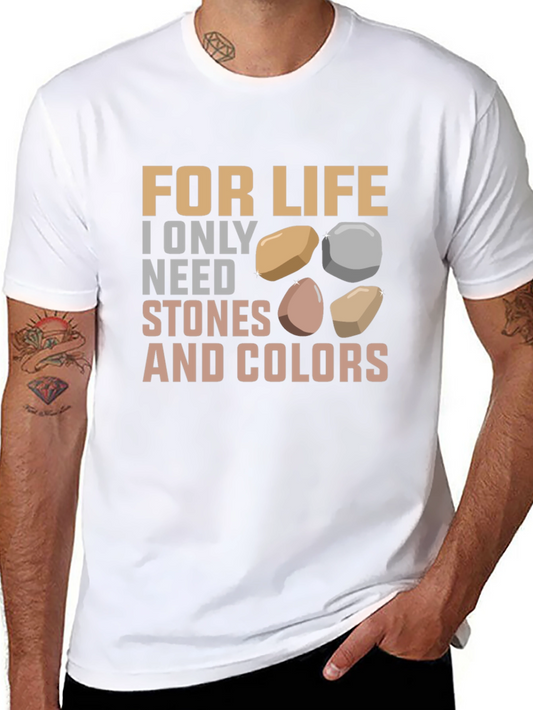Stones and Colors T-Shirt - For Life
