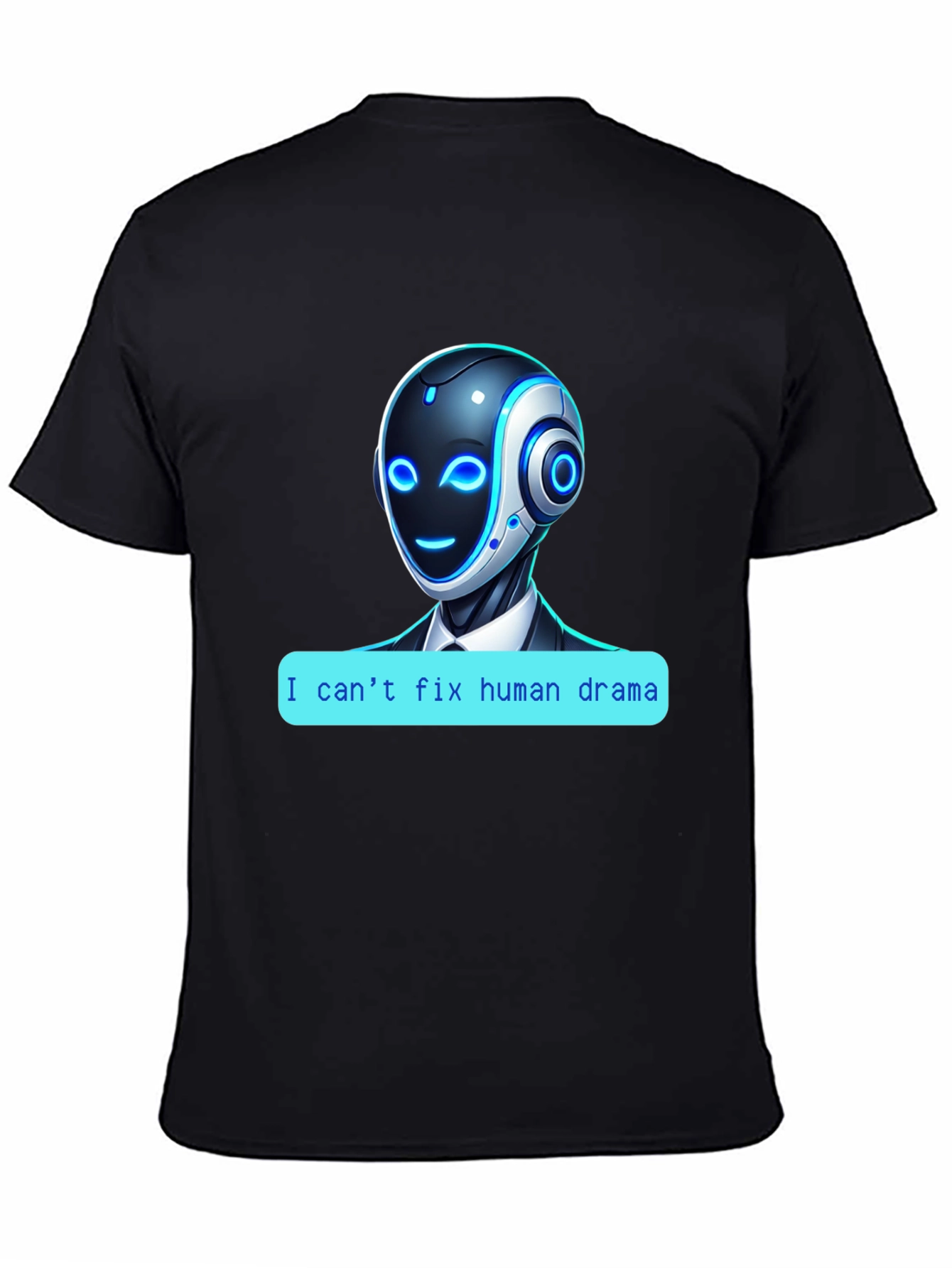 I Cant Fix Human Drama Robot T-Shirt