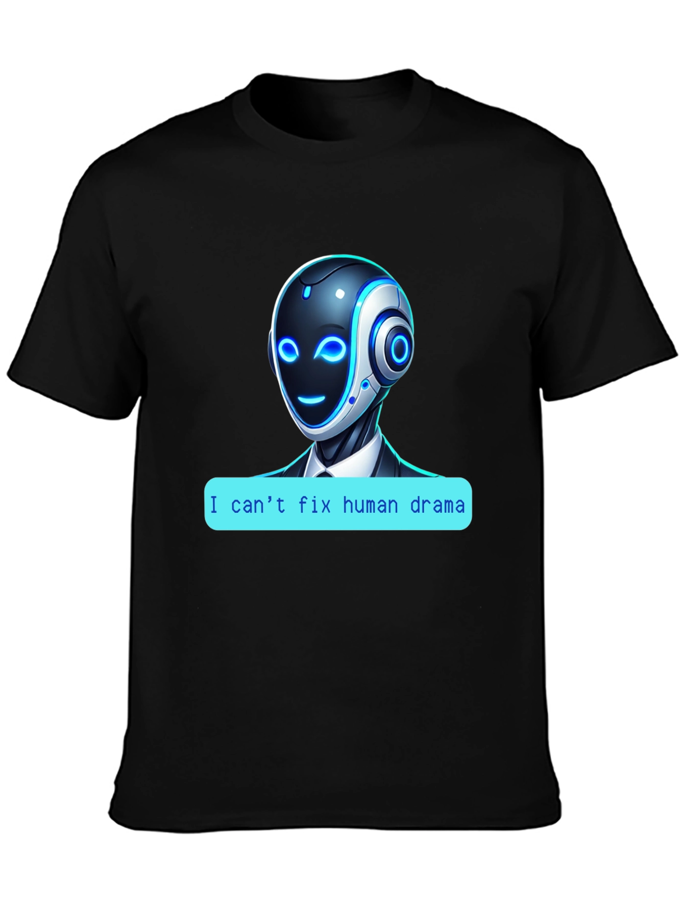 I Cant Fix Human Drama Robot T-Shirt