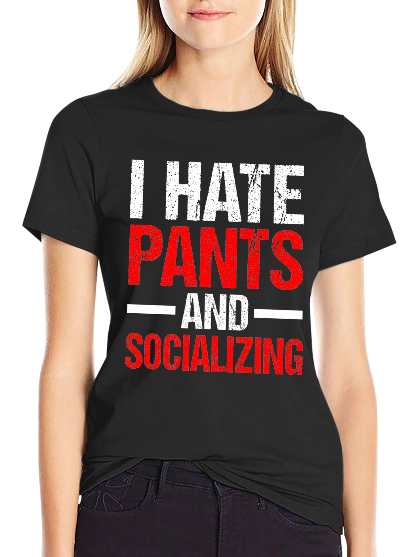 I Hate Pants and Socializing Funny Graphic Tee