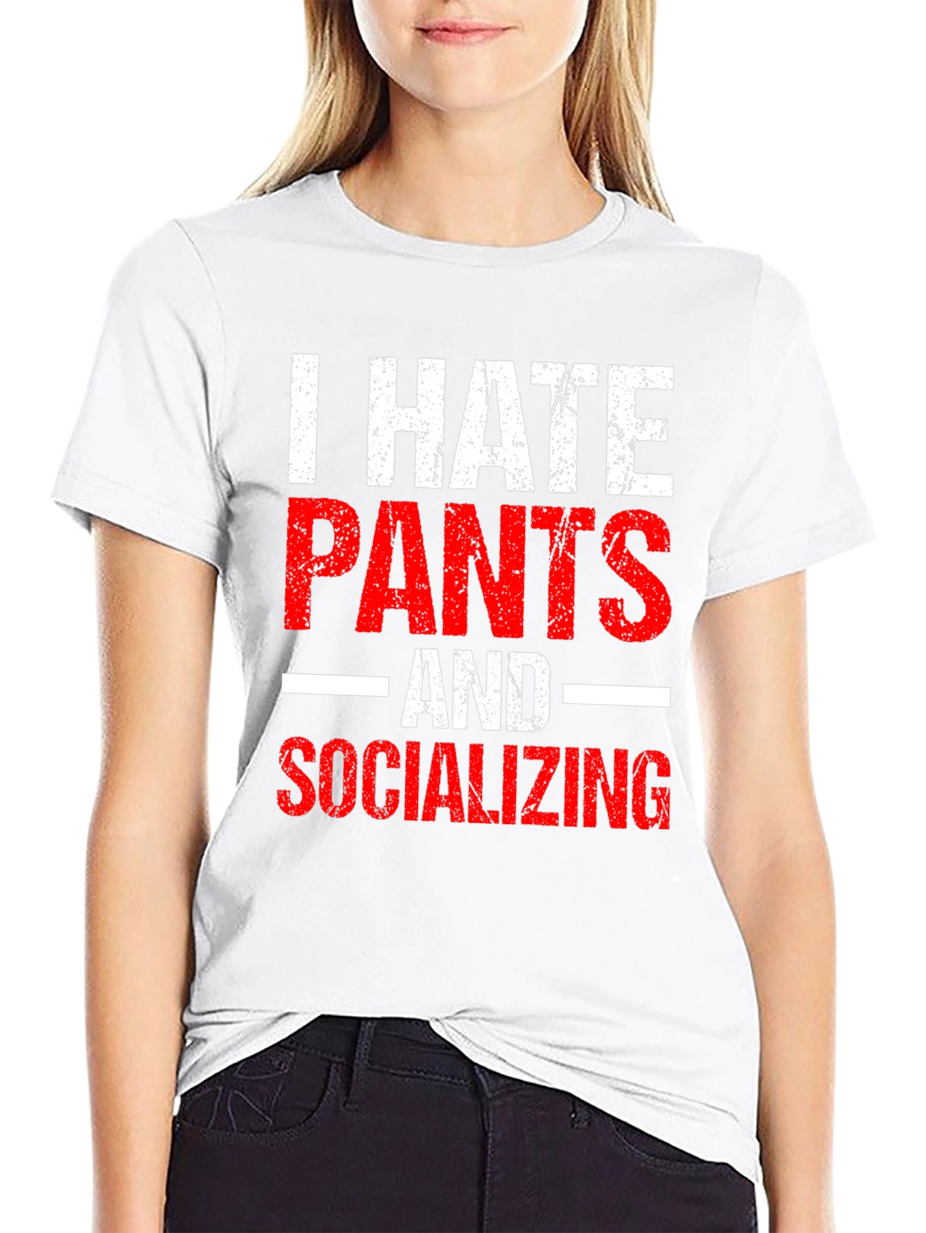 I Hate Pants and Socializing Funny Graphic Tee