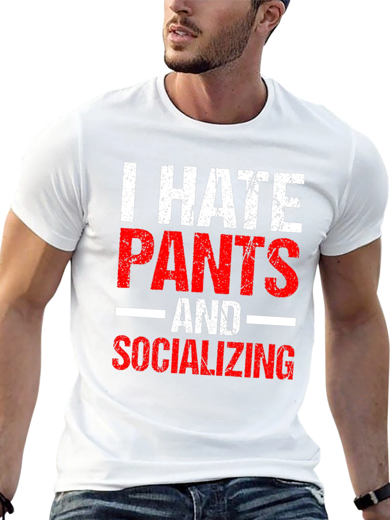 I Hate Pants and Socializing Funny Graphic Tee