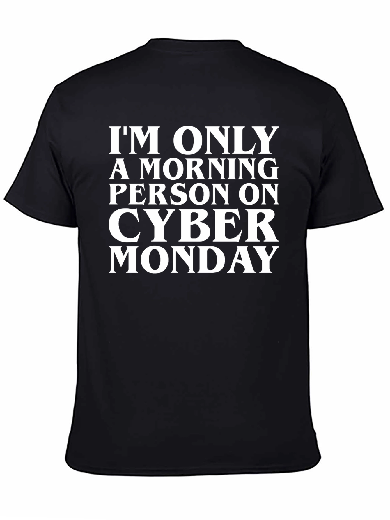 Cyber Monday Morning Person T-Shirt Funny Gift