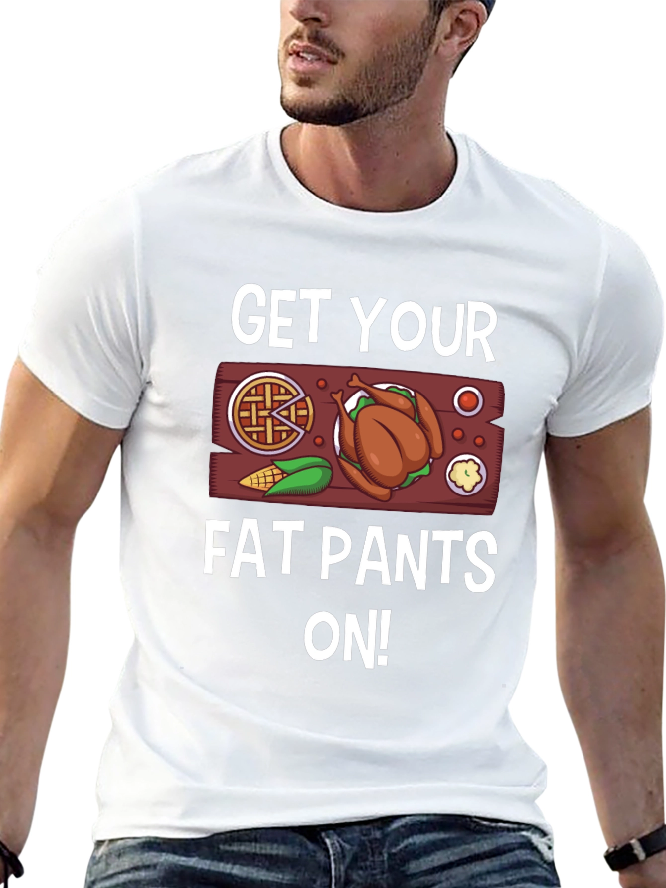 Get Your Fat Pants On Thanksgiving T-Shirt