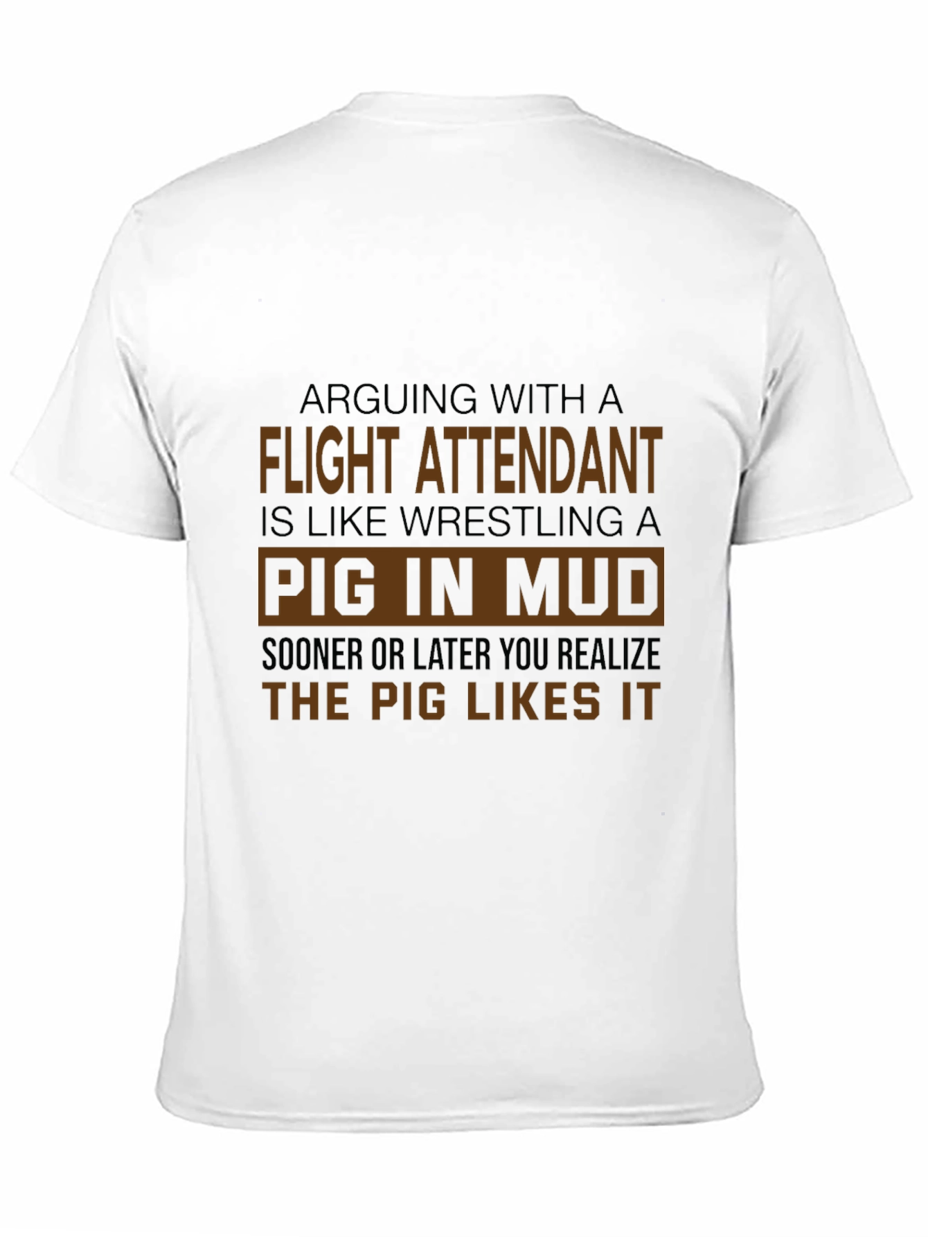 Flight Attendant Pig in Mud T-Shirt