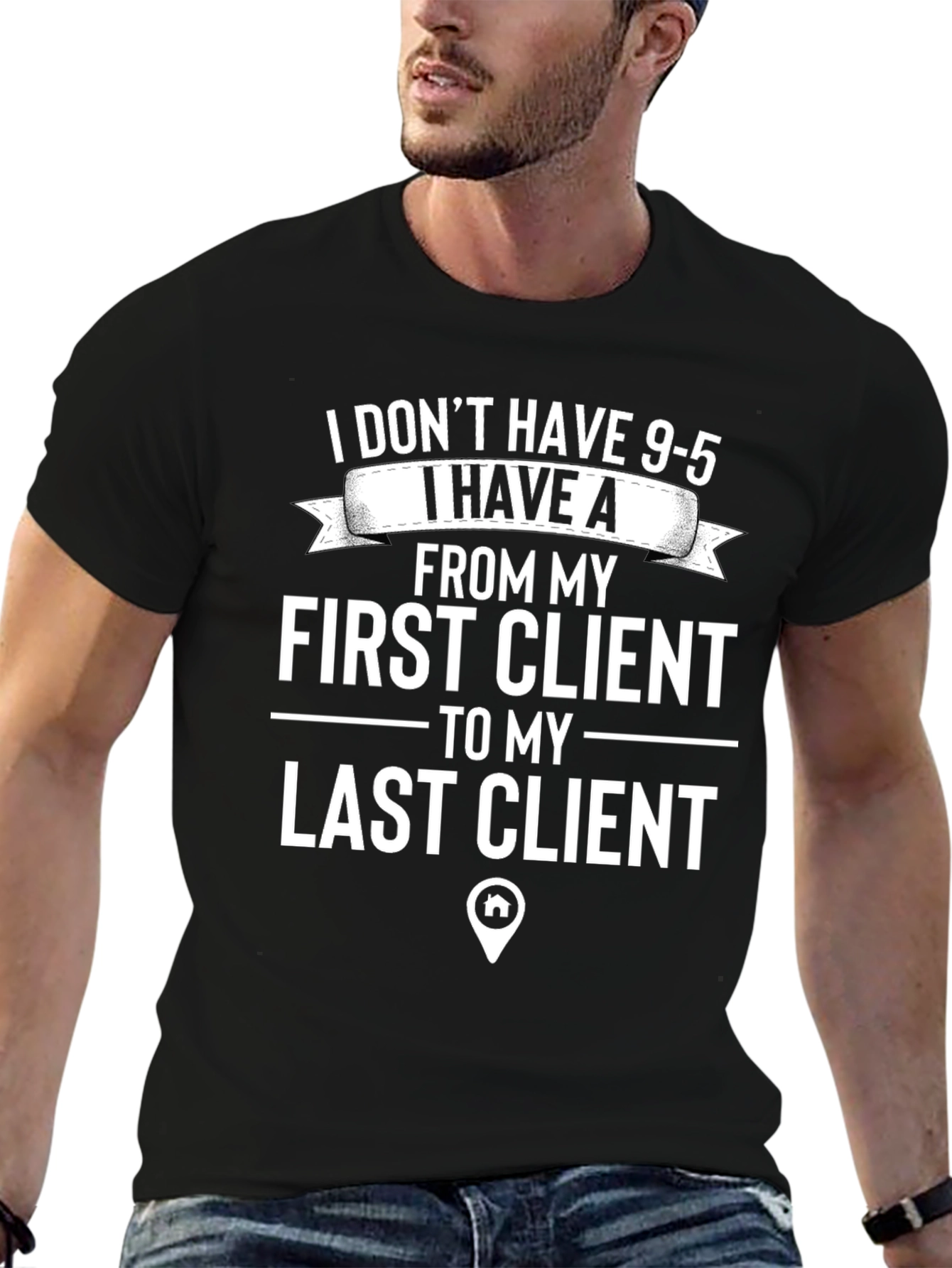 Realtor T-Shirt: First Client to Last Client