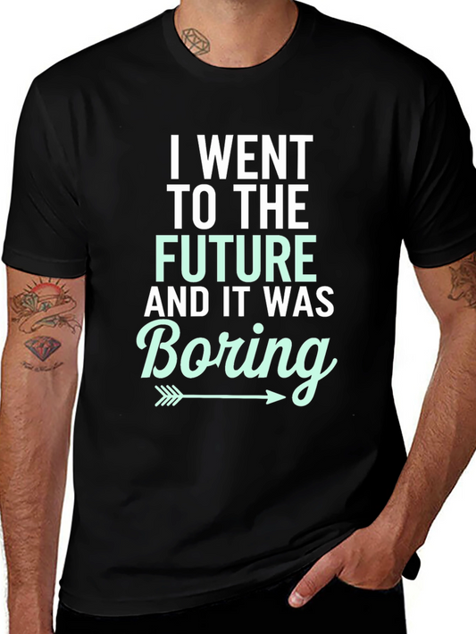 I Went To The Future Boring Graphic T-Shirt