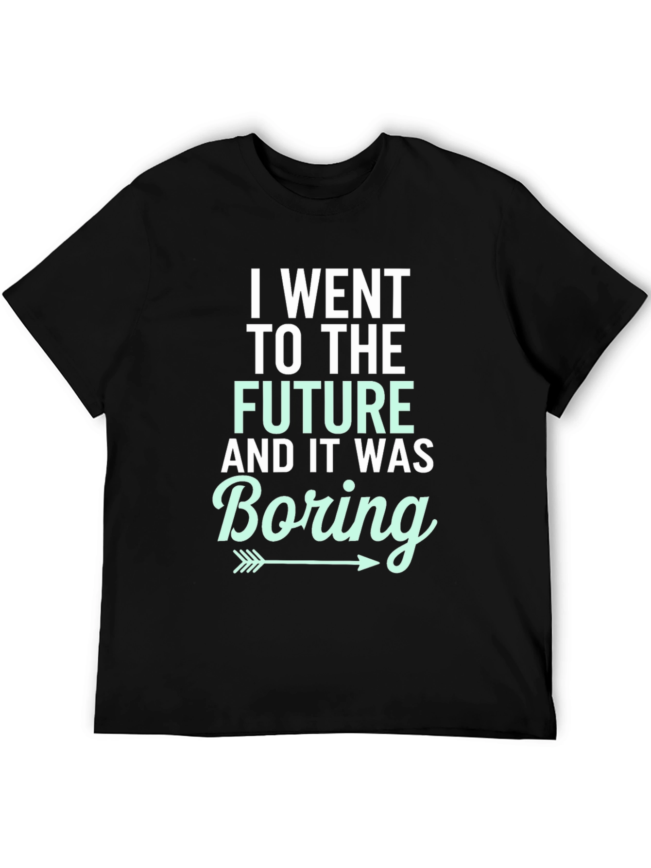 I Went To The Future Boring Graphic T-Shirt