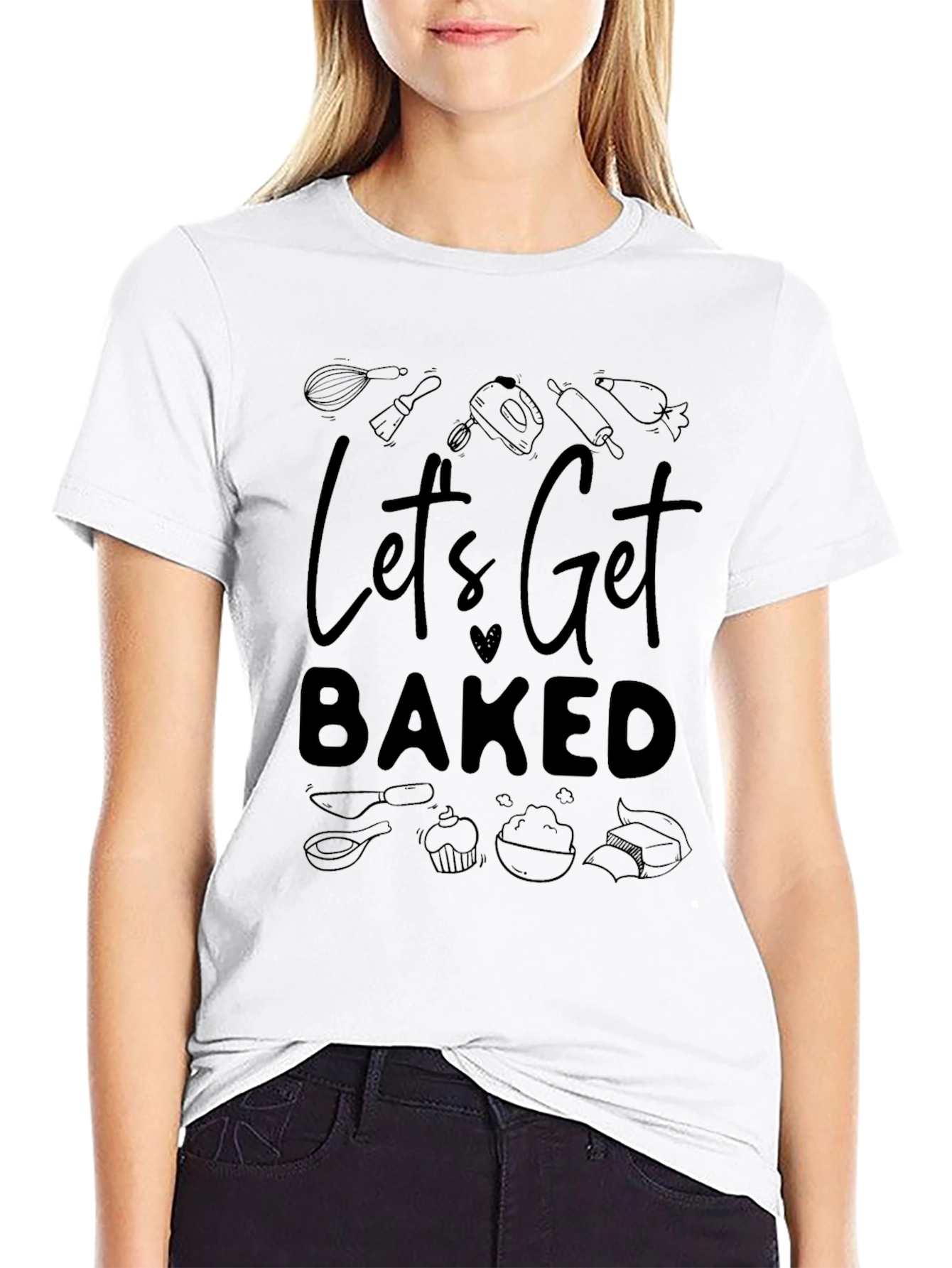 Lets Get Baked T-Shirt - Baking Theme