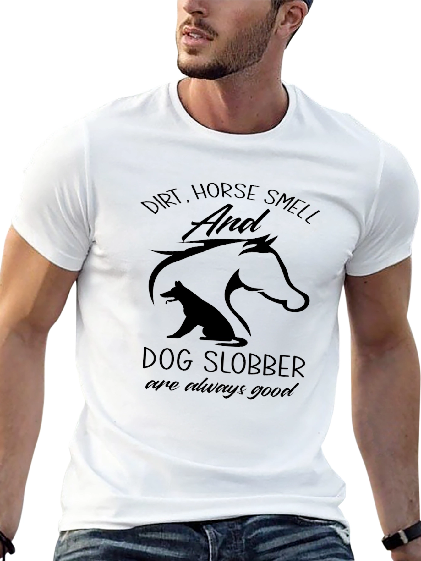 Dirt Horse Smell & Dog Slobber T-Shirt