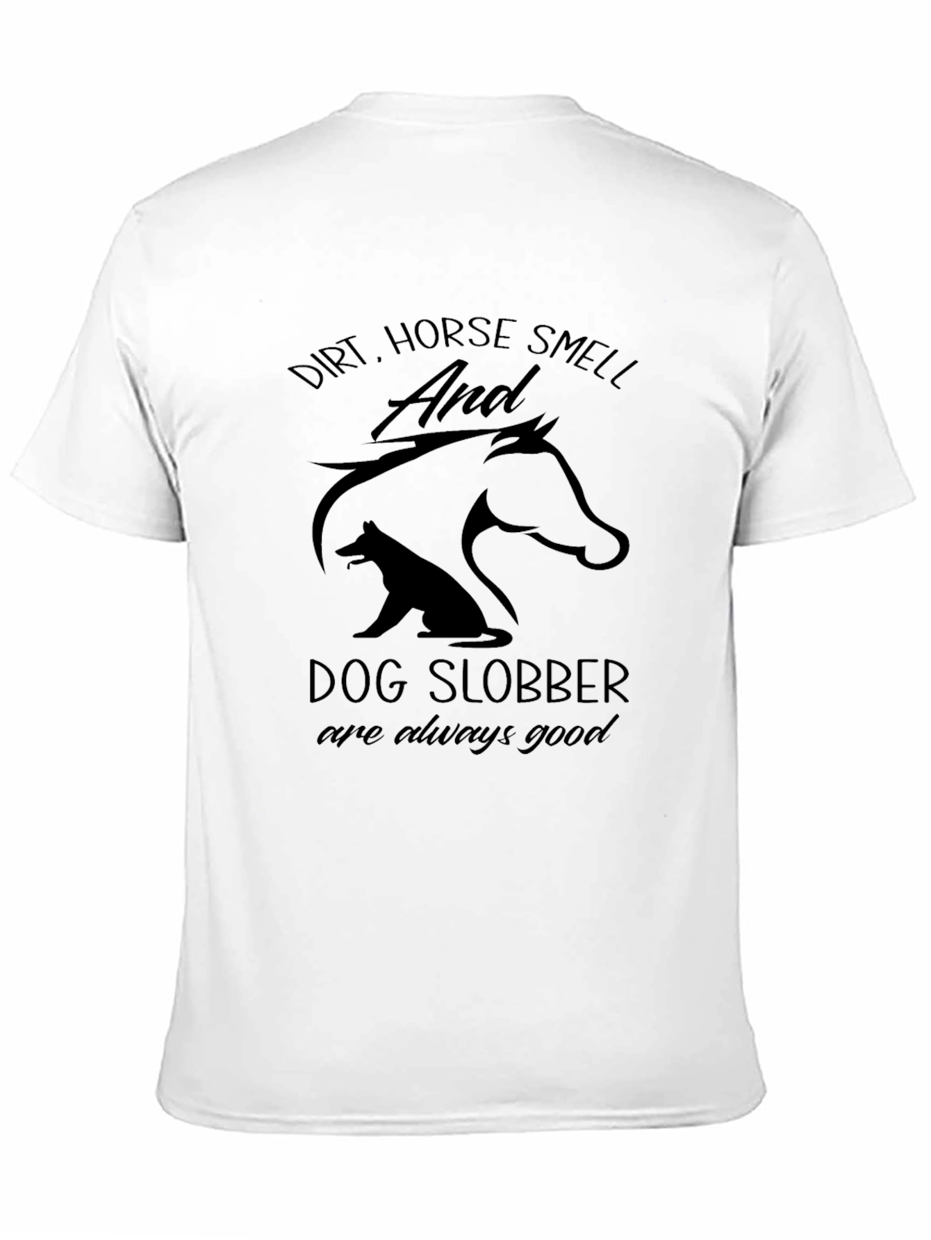 Dirt Horse Smell & Dog Slobber T-Shirt
