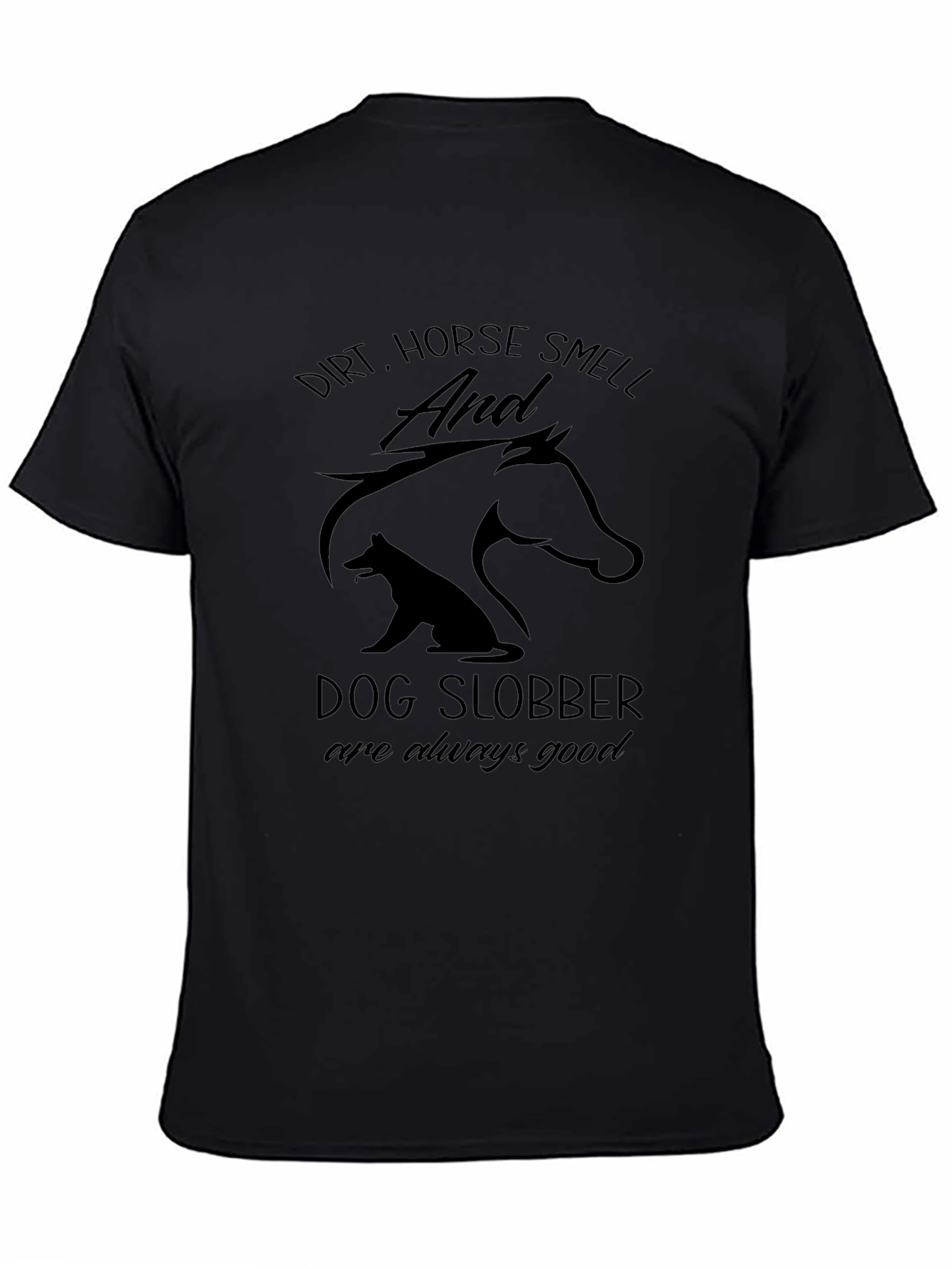 Dirt Horse Smell & Dog Slobber T-Shirt