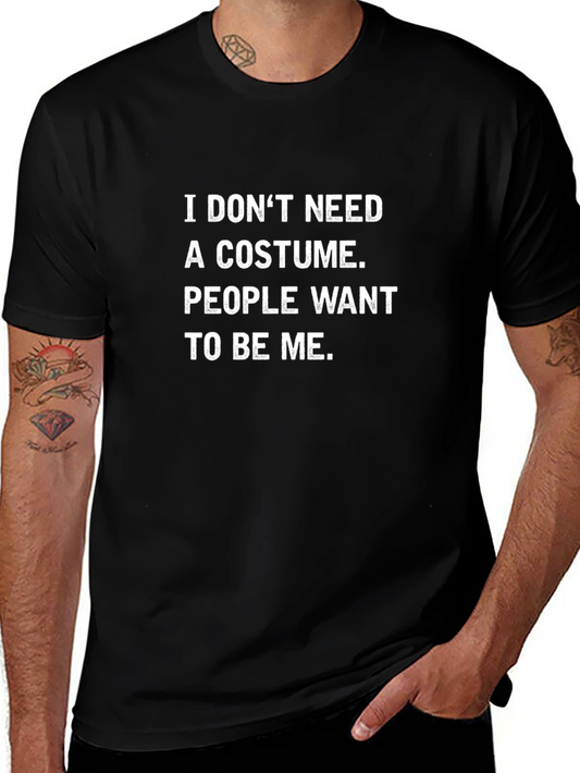 Funny I Dont Need A Costume T-Shirt