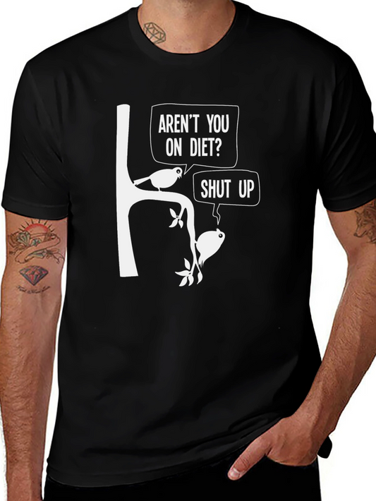 Funny Bird Diet T-Shirt - Arent You on Diet? Shut Up!