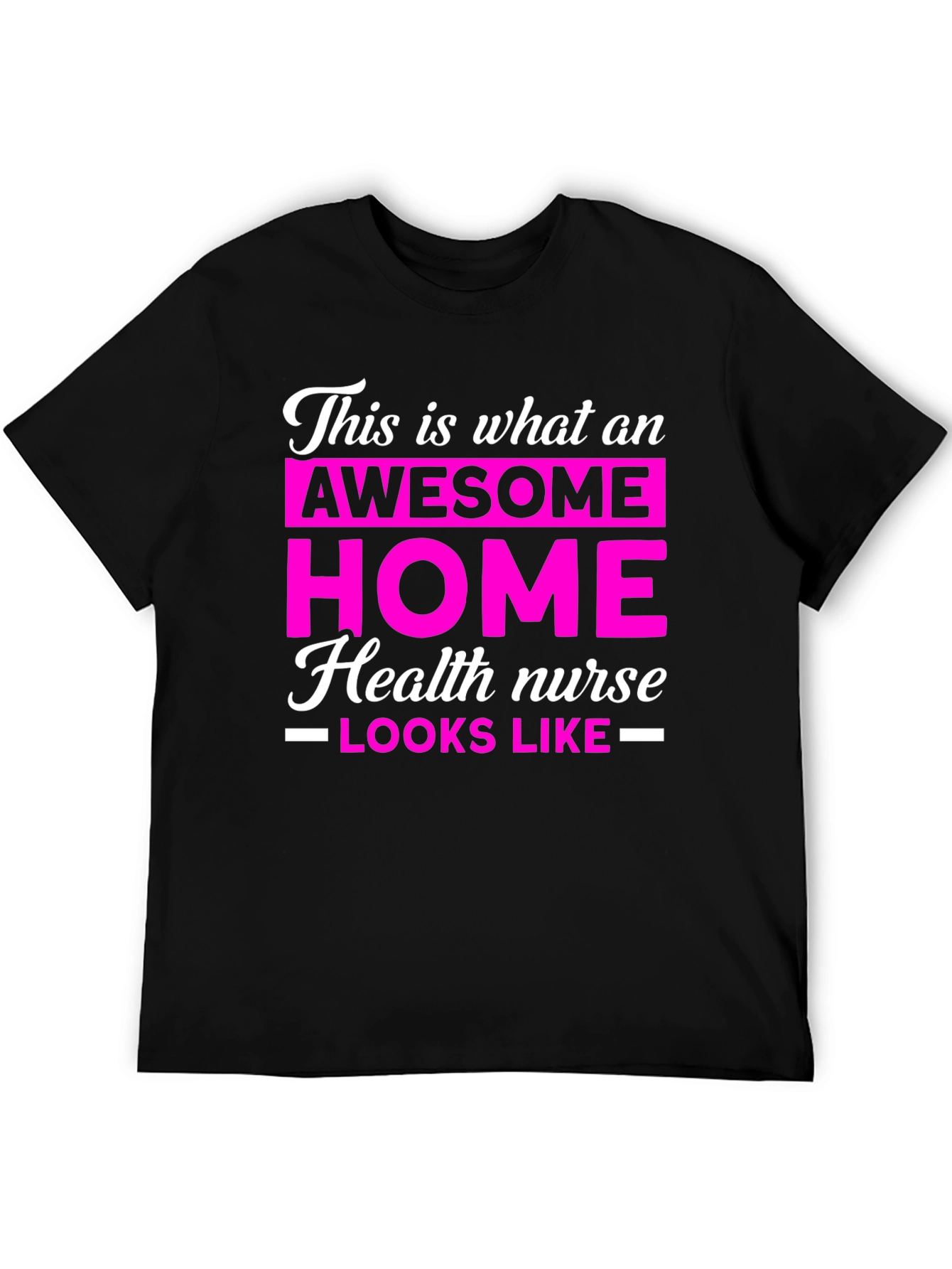 Awesome Home Health Nurse T-Shirt