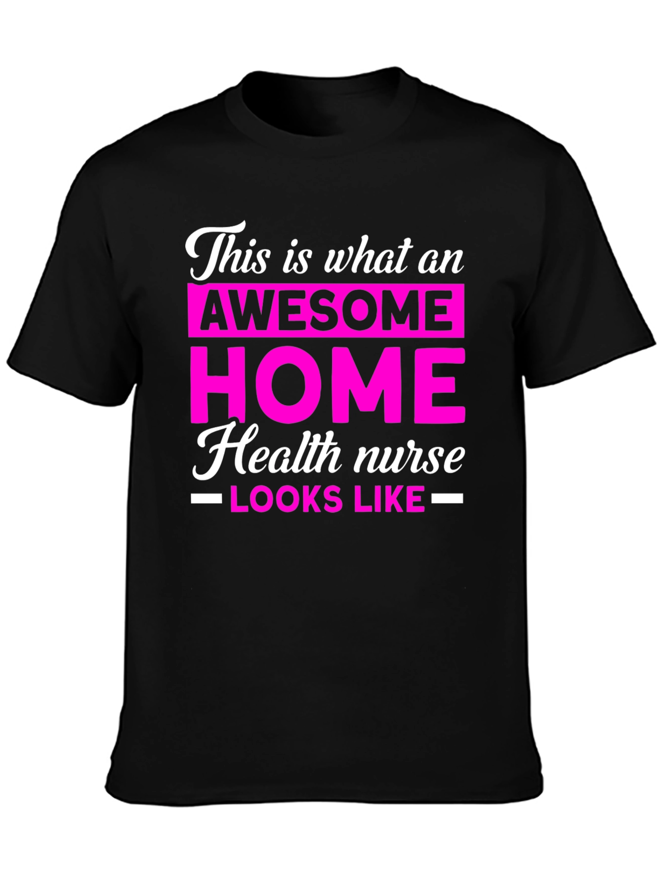 Awesome Home Health Nurse T-Shirt