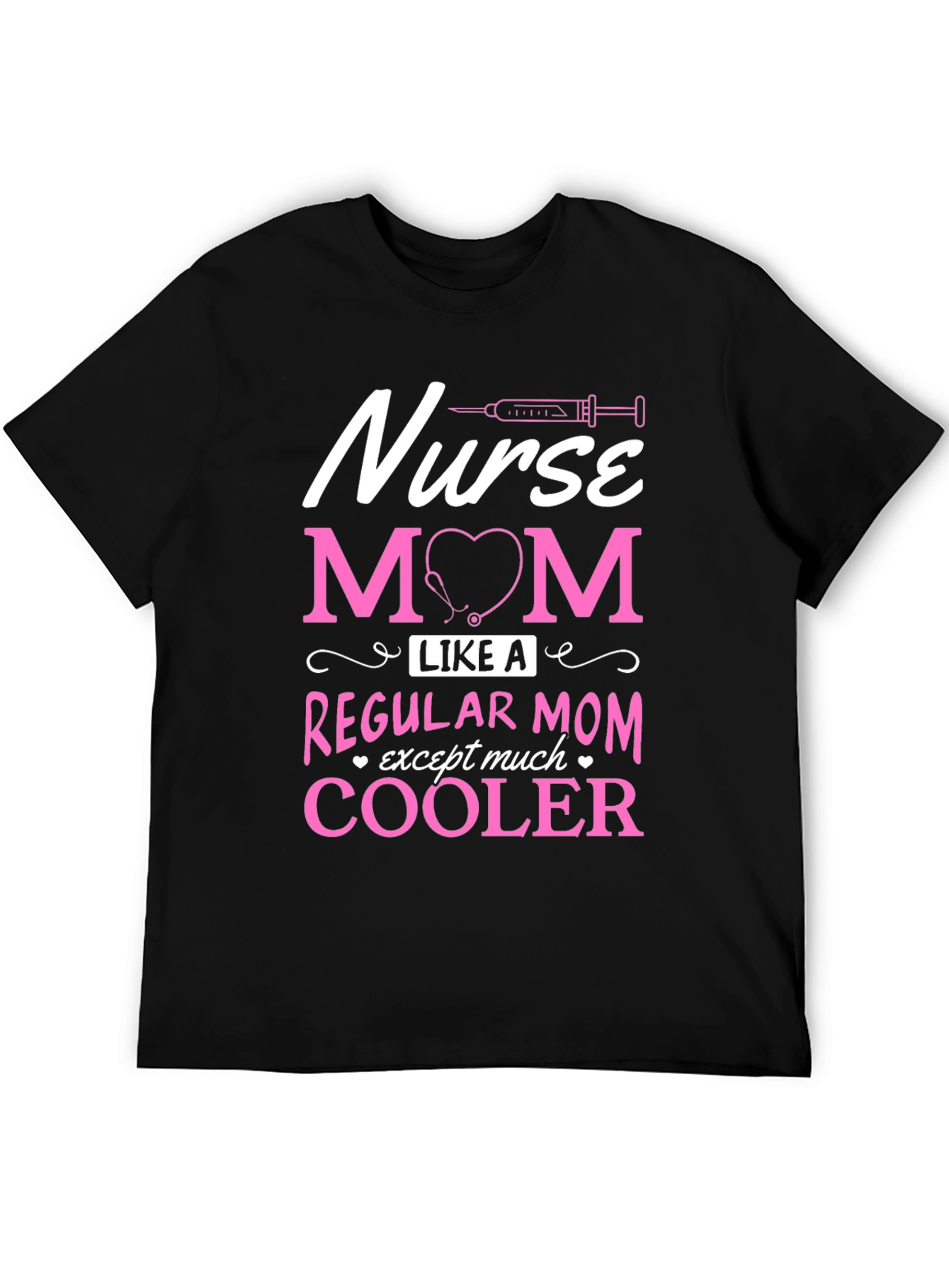 Nurse Mom T-Shirt - Cooler Than Regular!