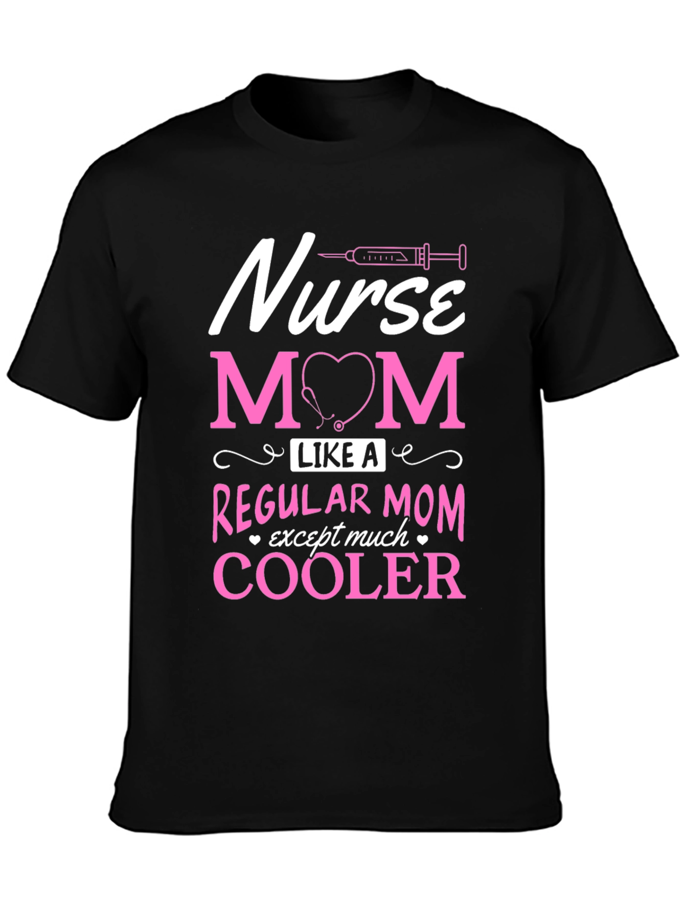 Nurse Mom T-Shirt - Cooler Than Regular!