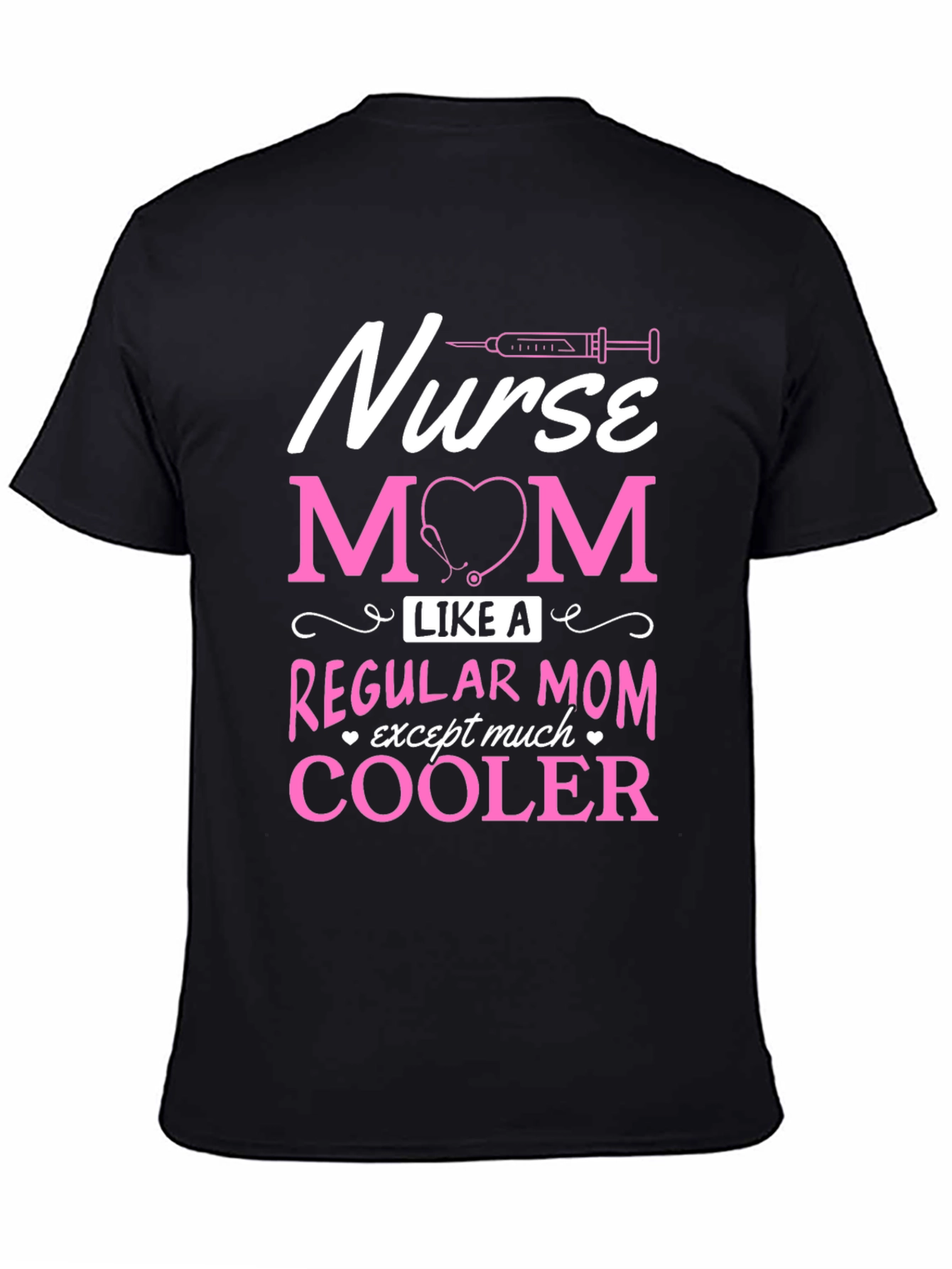 Nurse Mom T-Shirt - Cooler Than Regular!