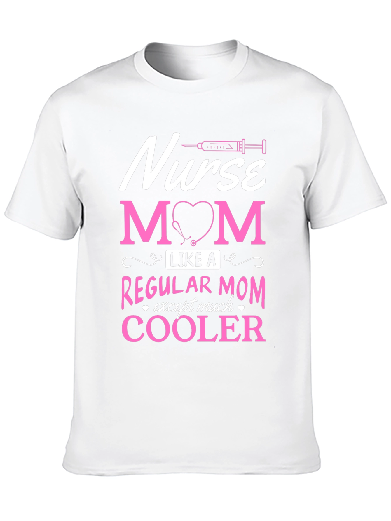 Nurse Mom T-Shirt - Cooler Than Regular!