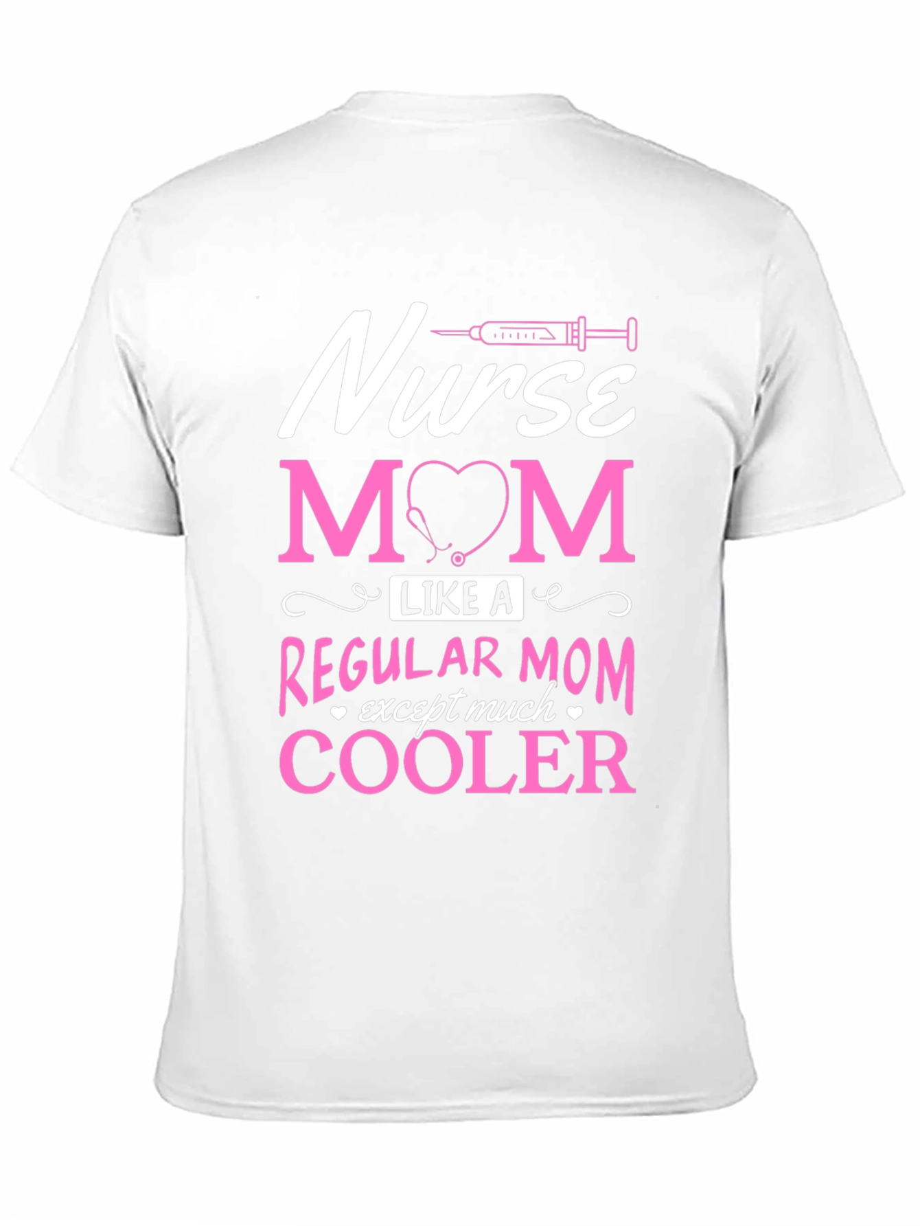 Nurse Mom T-Shirt - Cooler Than Regular!