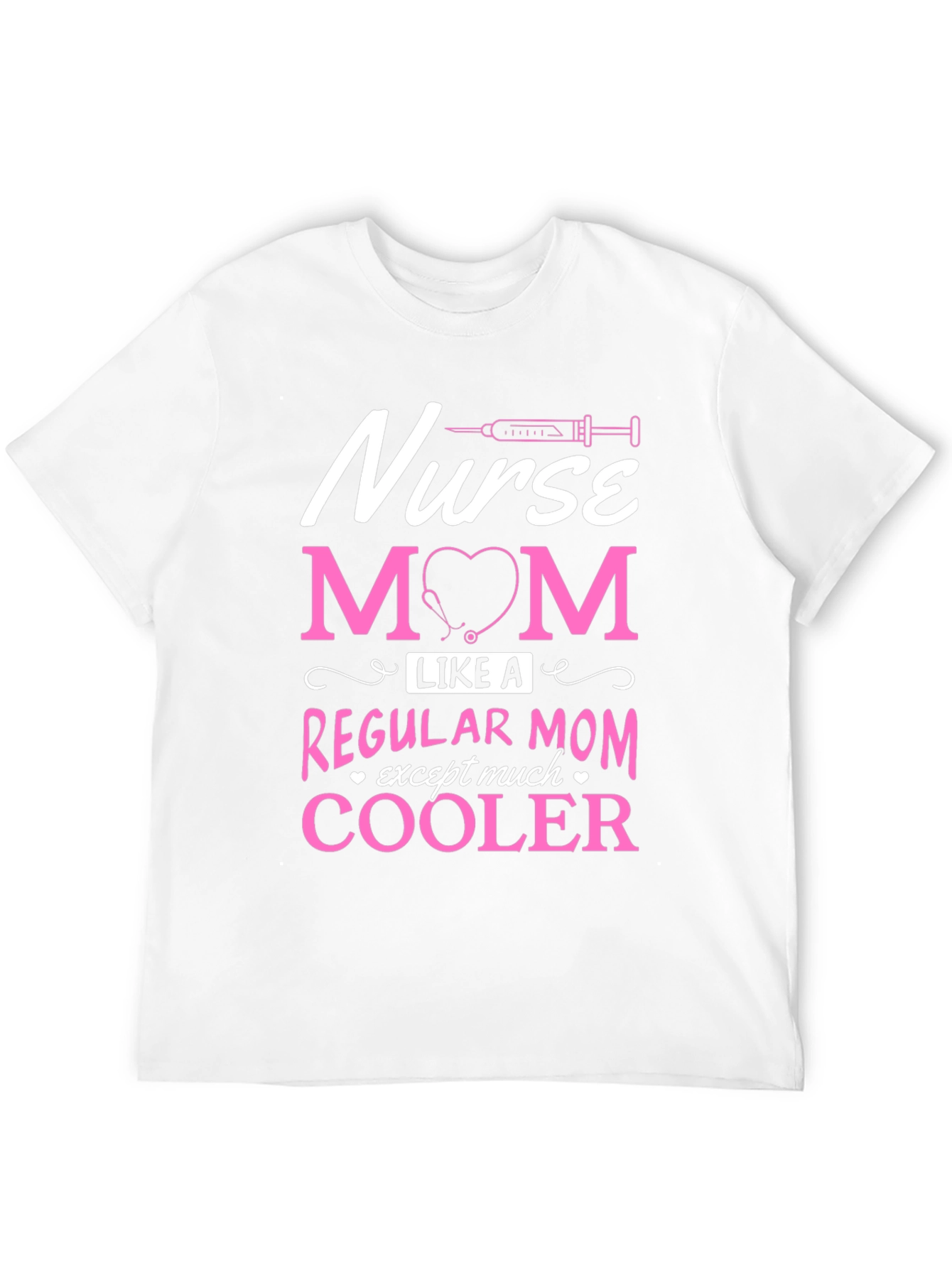 Nurse Mom T-Shirt - Cooler Than Regular!