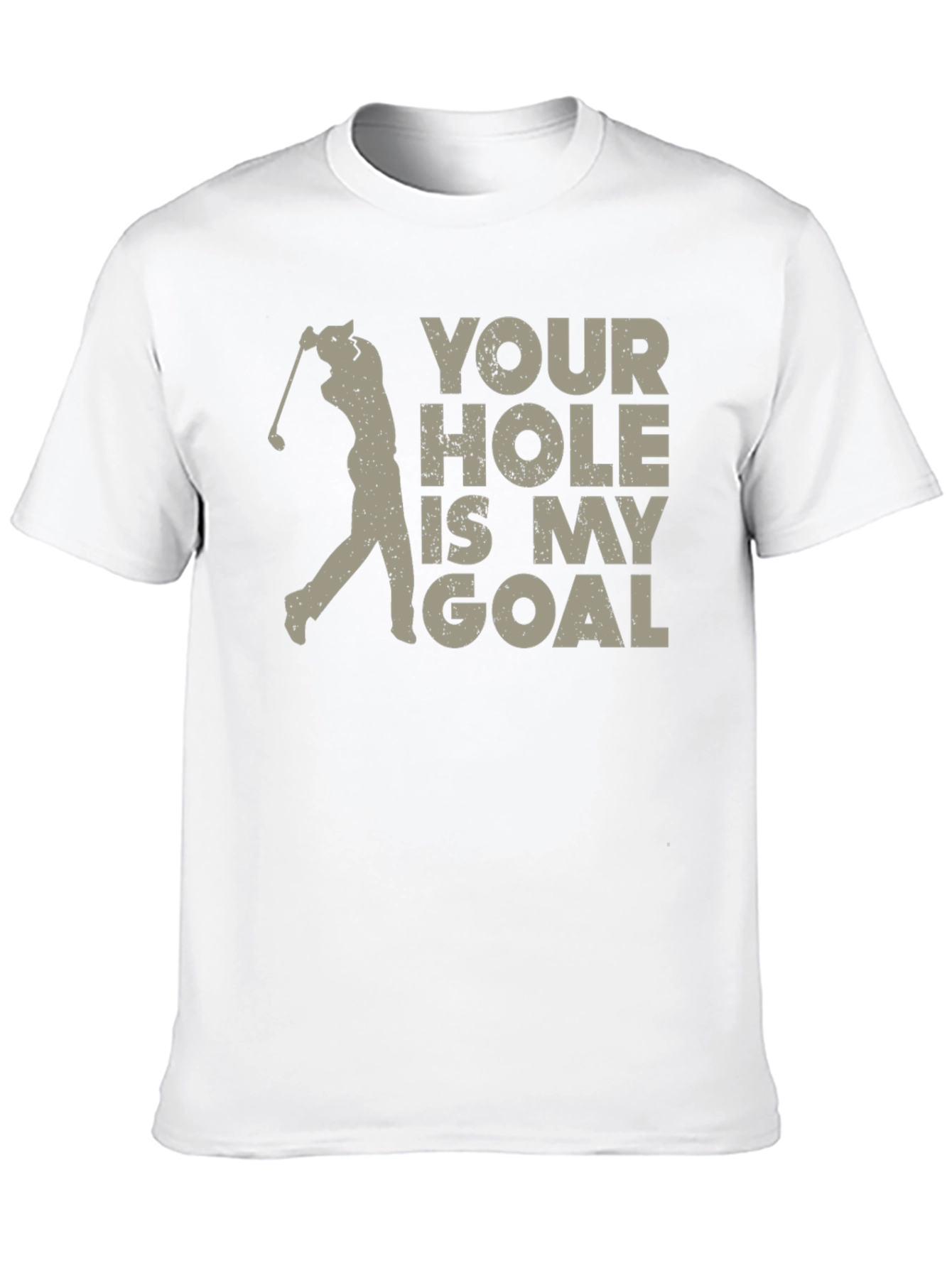 Your Hole Is My Goal Golf T-Shirt