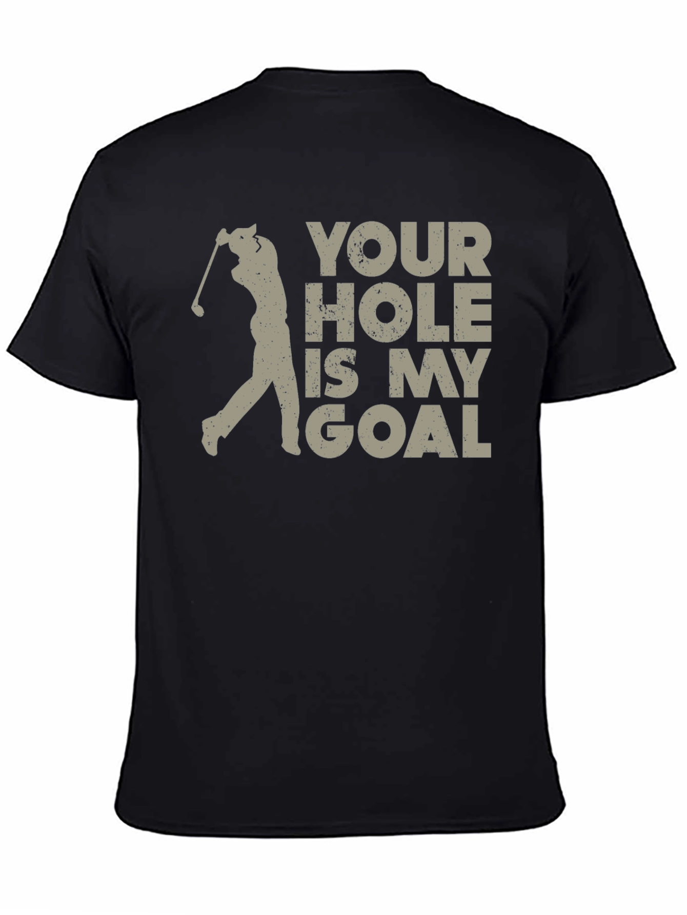 Your Hole Is My Goal Golf T-Shirt