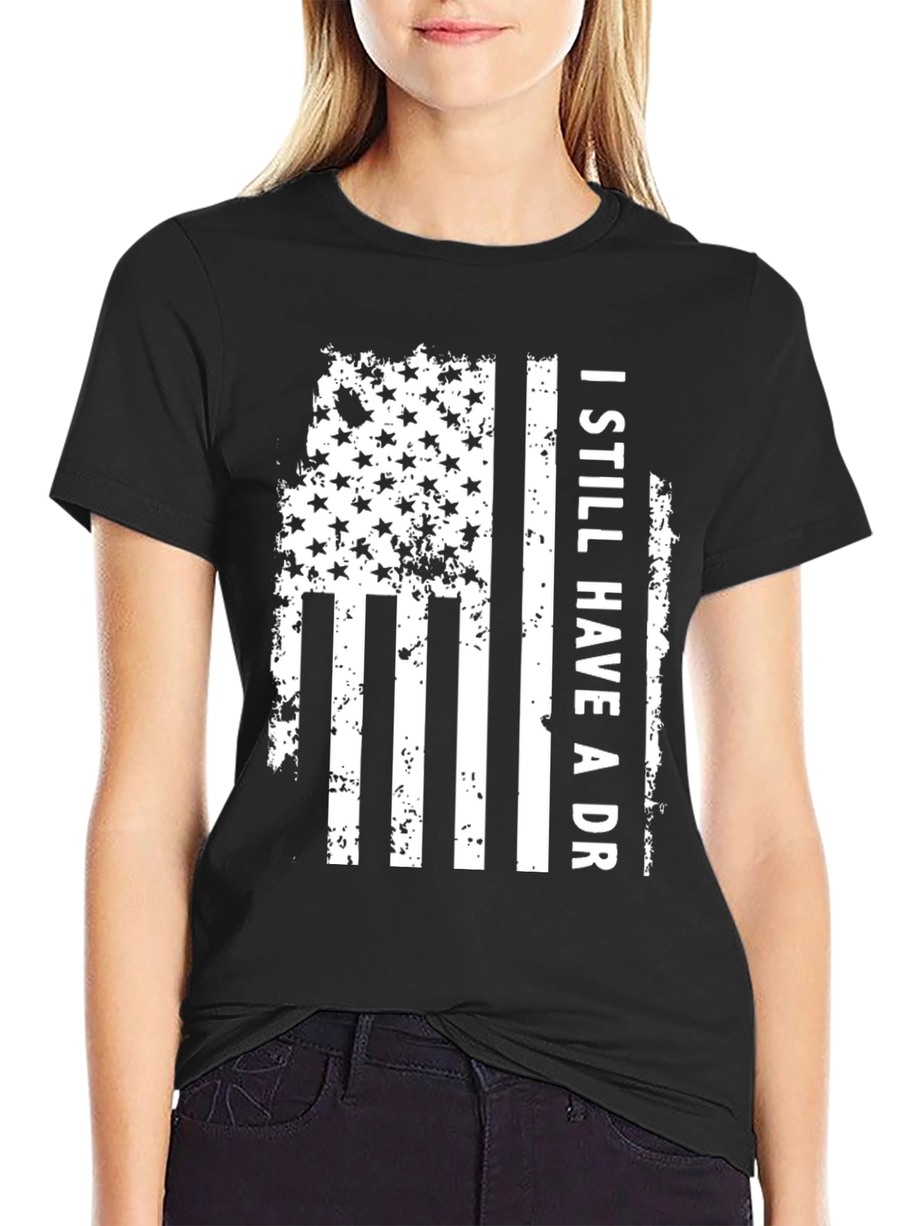 Patriotic I Still Have A DR T-Shirt