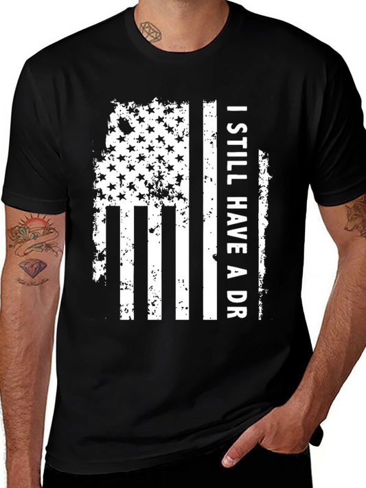 Patriotic I Still Have A DR T-Shirt