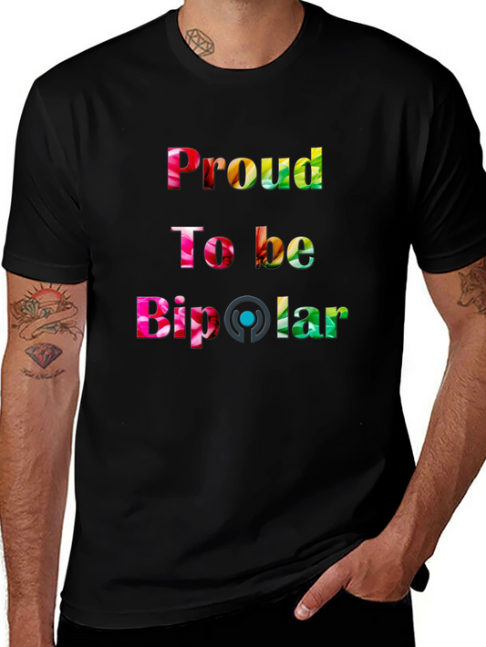 Proud To Be Bipolar T-Shirt - Colorful Design