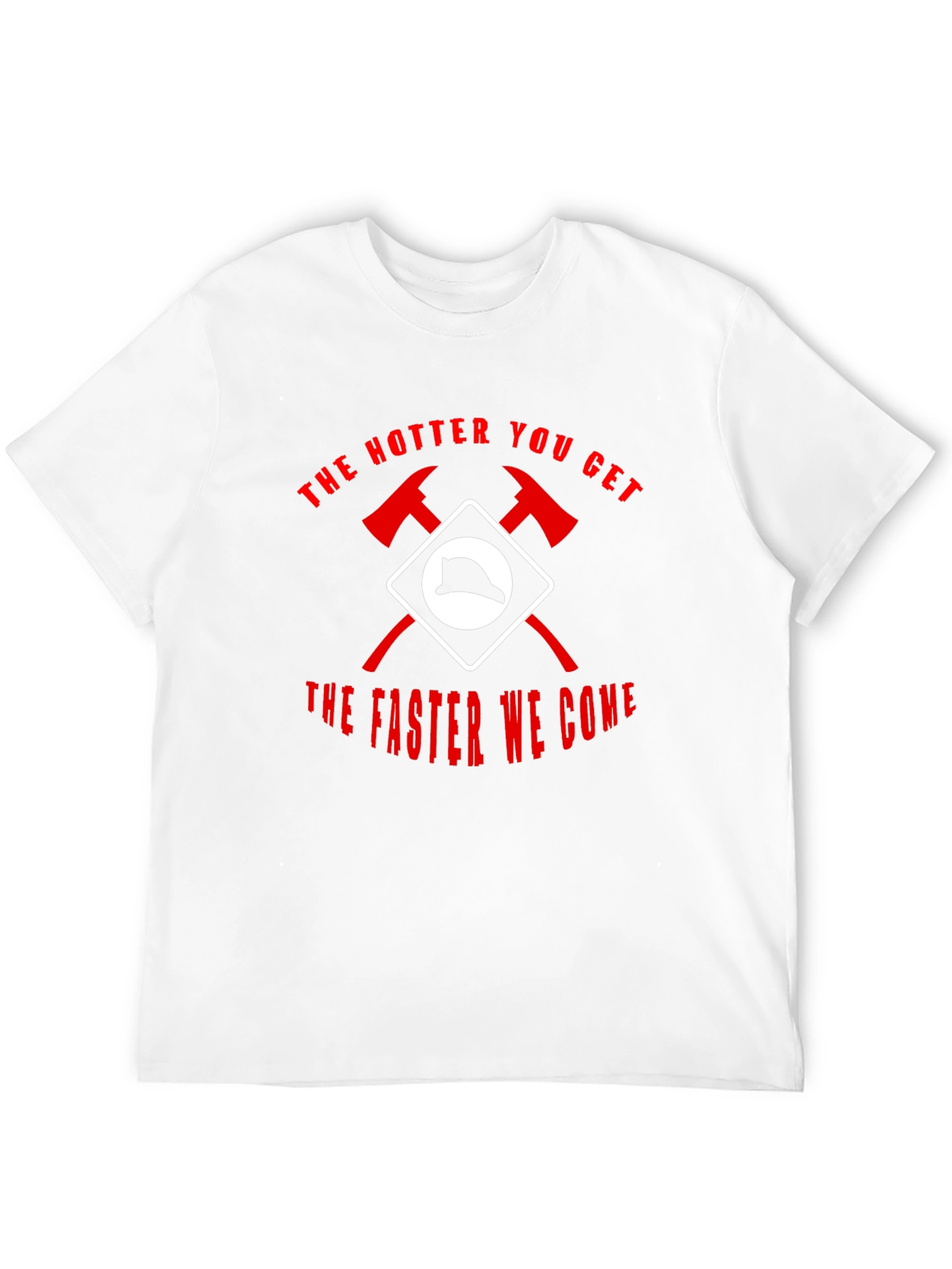 Firefighter Humor T-Shirt - The Hotter You Get