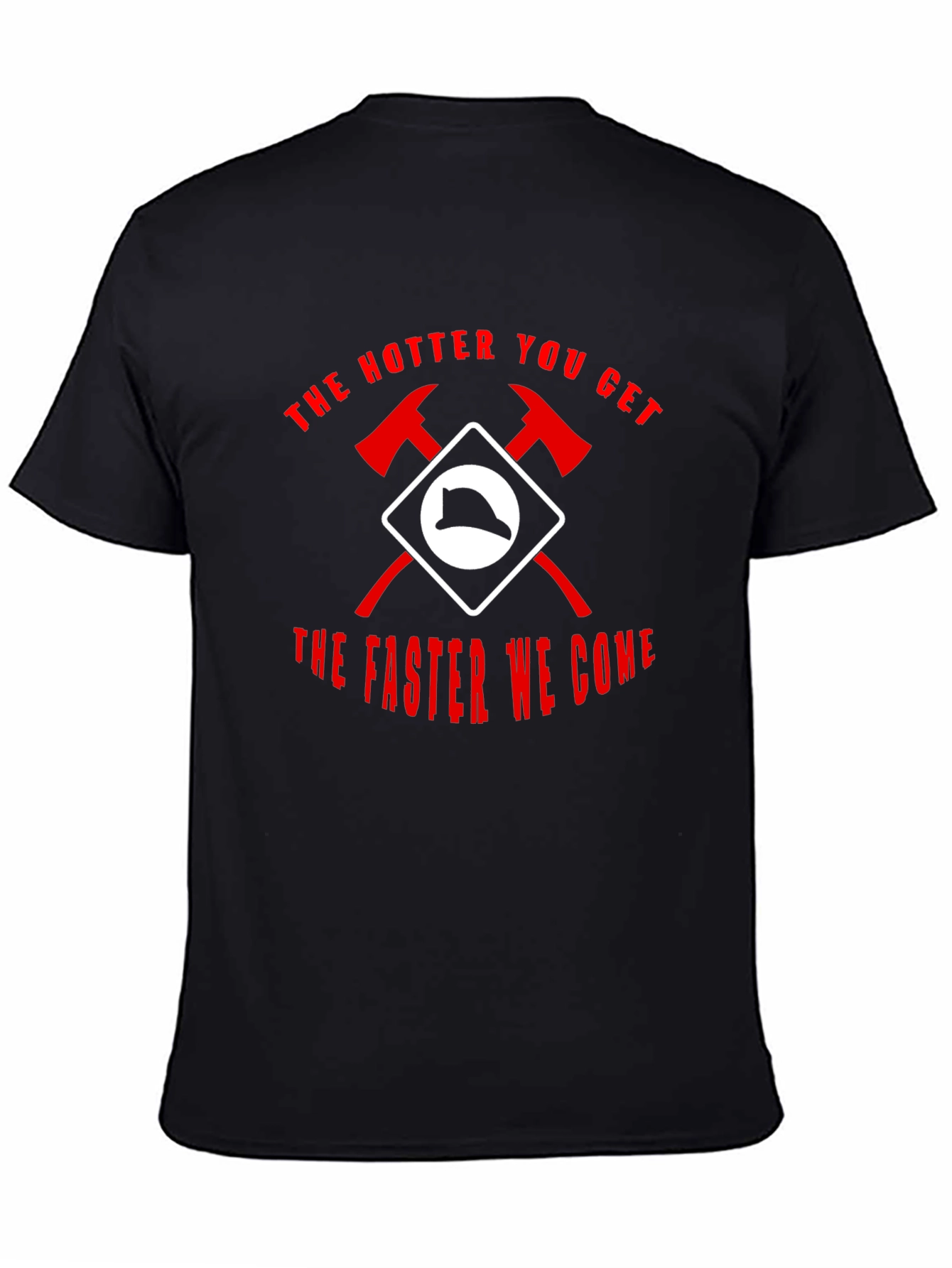 Firefighter Humor T-Shirt - The Hotter You Get