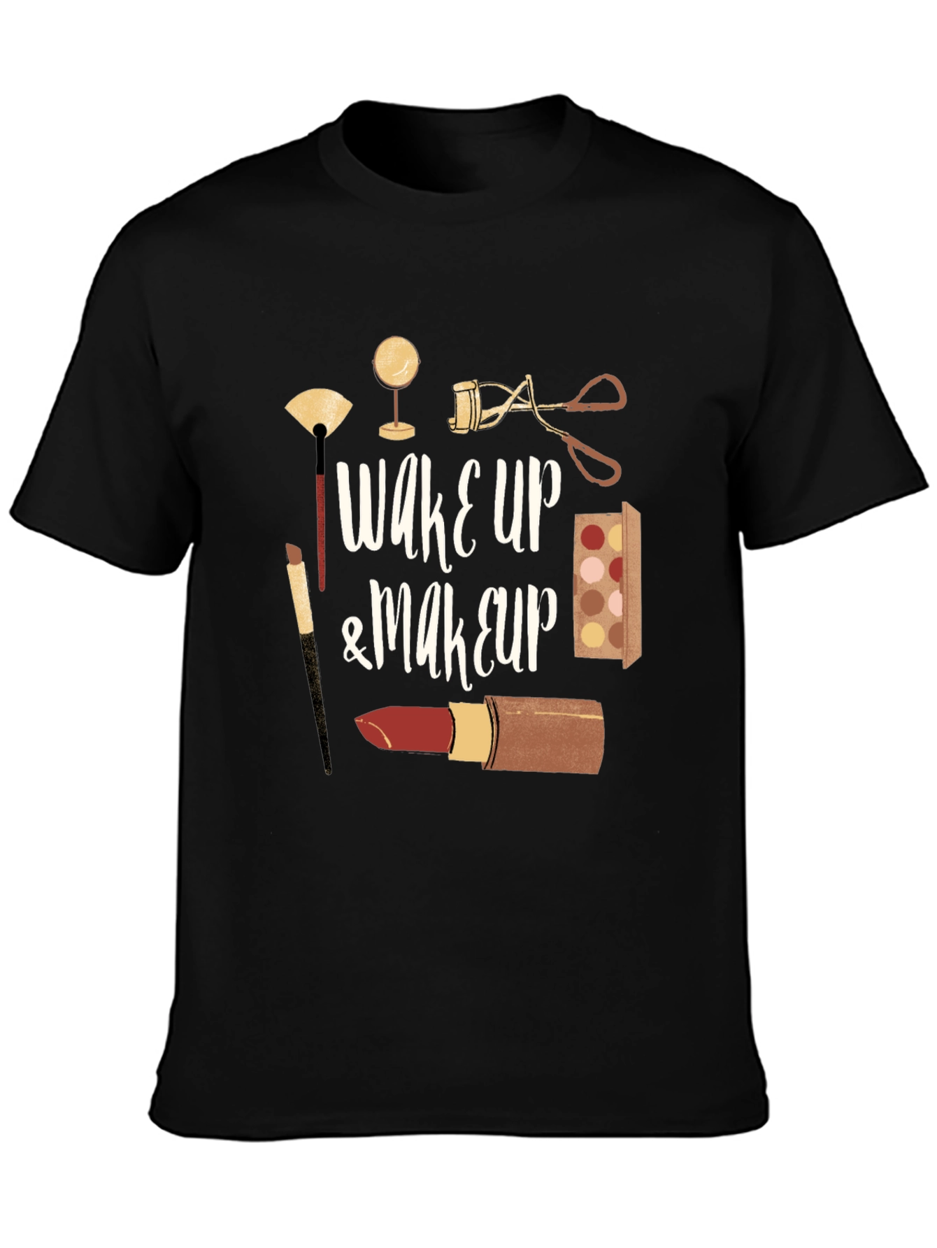 Wake Up & Makeup T-Shirt - Black Cotton Tee