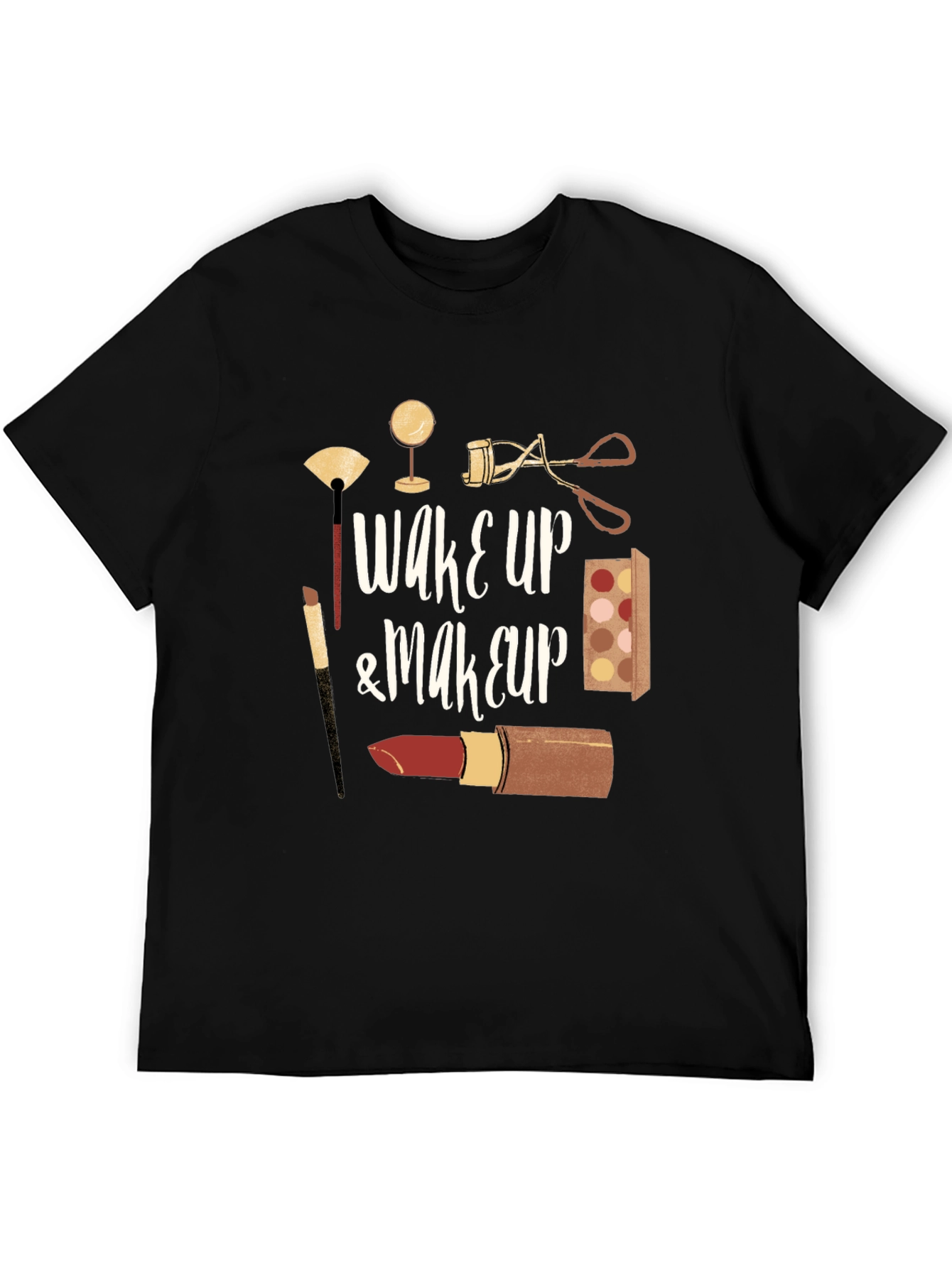 Wake Up & Makeup T-Shirt - Black Cotton Tee