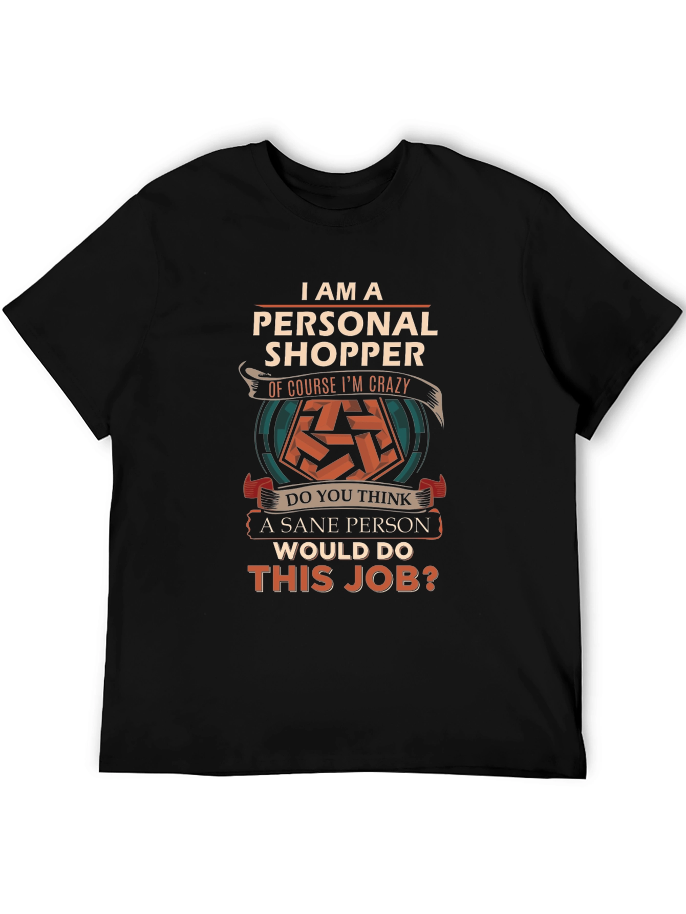 Personal Shopper Crazy Job T-Shirt