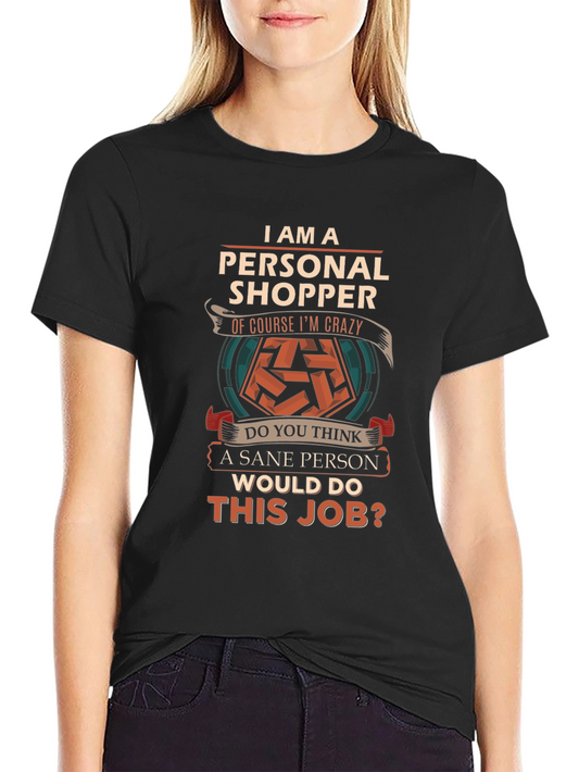 Personal Shopper Crazy Job T-Shirt