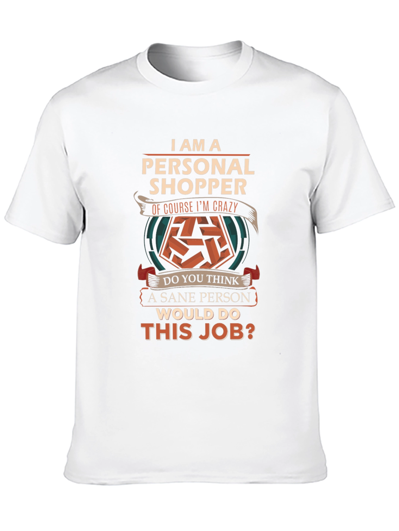 Personal Shopper Crazy Job T-Shirt