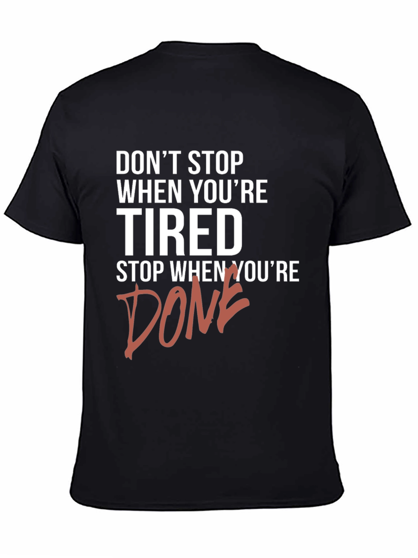 Motivational Graphic Tee - Dont Stop When Tired