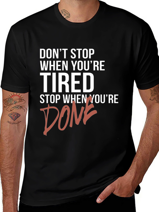 Motivational Graphic Tee - Dont Stop When Tired