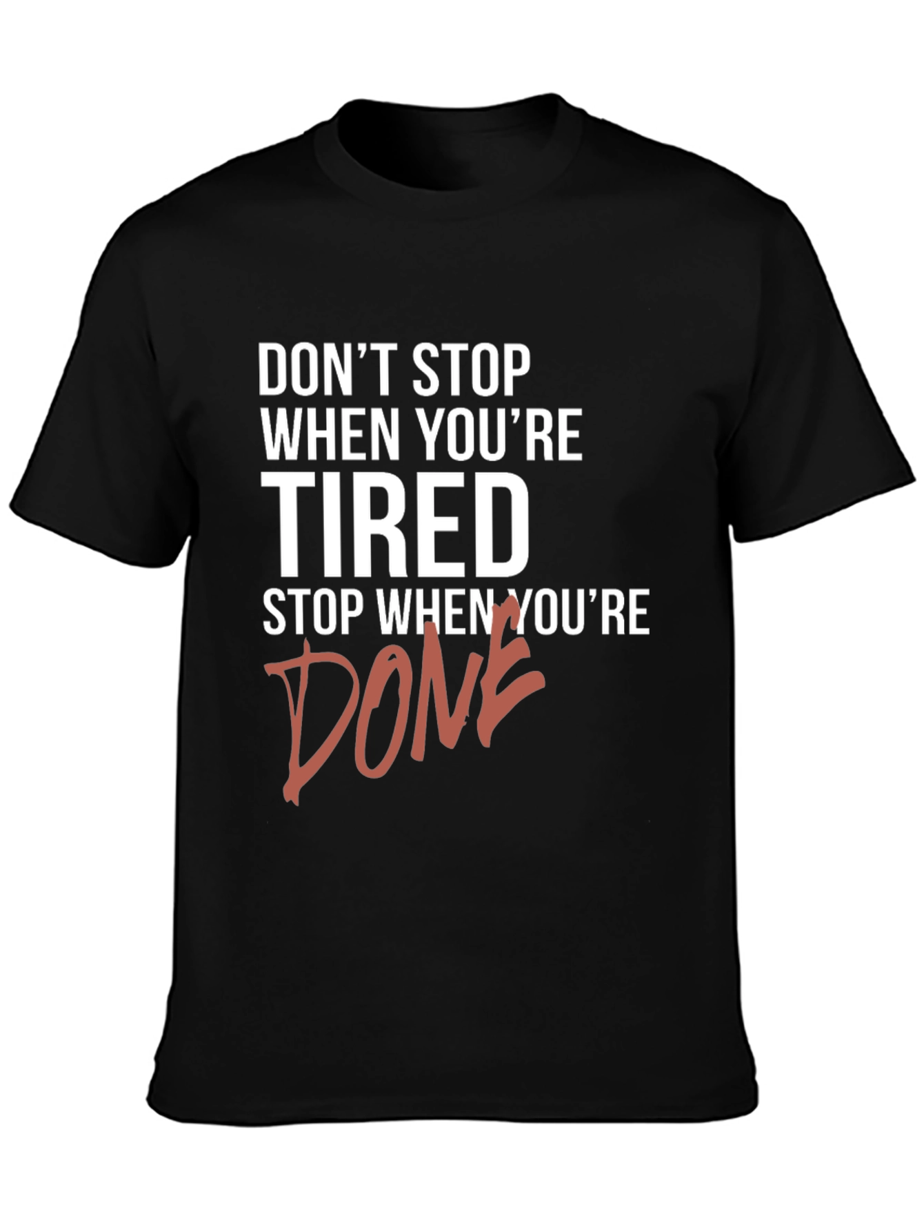 Motivational Graphic Tee - Dont Stop When Tired