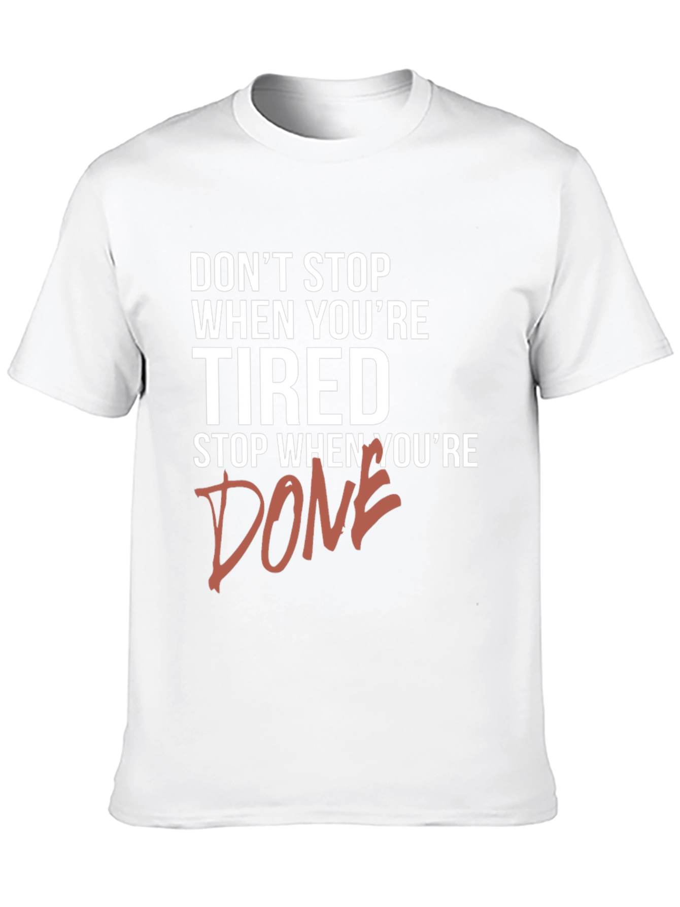 Motivational Graphic Tee - Dont Stop When Tired